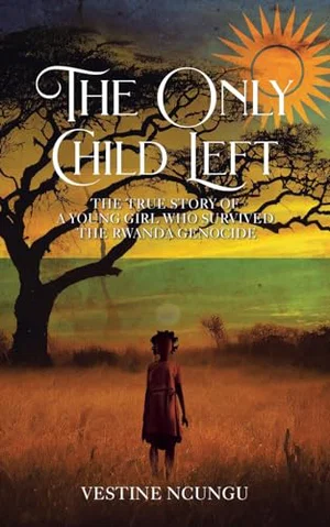 The Only Child Left: The True Story of a Young Girl