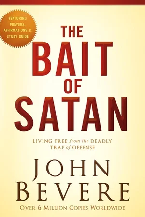 Bait of Satan: Living Free from the Deadly Trap of Offence -20th Anniversary