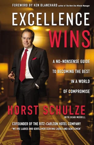 Excellence Wins: A No-Nonsense Guide to Becoming the Best in World of Compromise