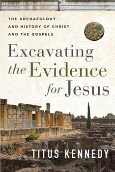 Excavating the Evidence for Jesus: The Archaeology and History