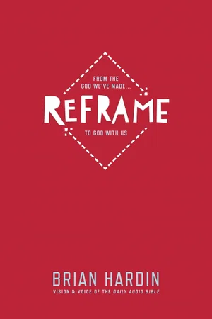 Reframe: From the God We've Made... to God With Us