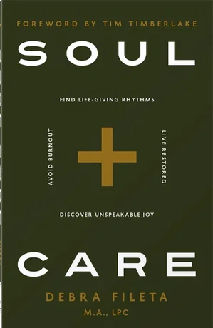 Soul Care: *Find Life-Giving Rhythms *Live Restored