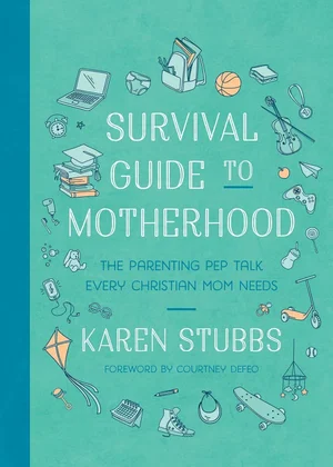 Survival Guide to Motherhood: The Parenting Pep Talk