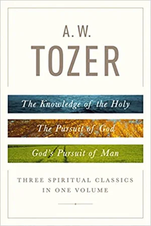 Three Spiritual Classics in One Volume: The Knowledge of the Holy,