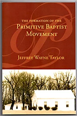 FORMATION OF THE PRIMITIVE BAPTISTS
