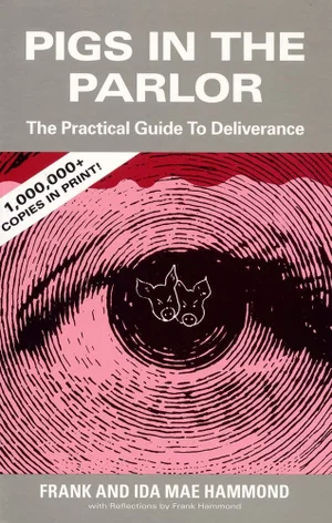 Pigs in the Parlour: A Practical Guide to Deliverance