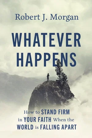 Whatever Happens: Stand Firm in Your Faith When the World Is Falling Apart