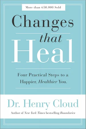 Changes That Heal: Four Practical Steps to a Happier, Healthier You