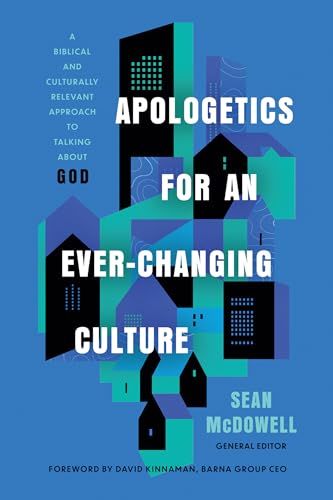 Image of Apologetics for an Ever-Changing Culture: A Biblical
