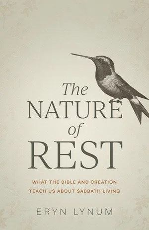 The Nature of Rest: What the Bible and Creation