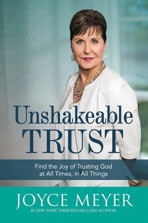 Unshakeable Trust: Find the Joy of Trusting God