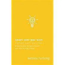 Smart Compassion: How to Stop "Doing Outreach"" and