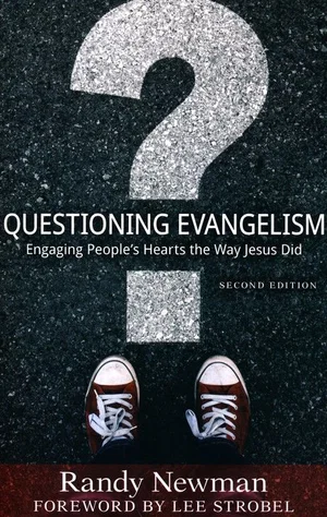 Questioning Evangelism: Engaging People's Hearts the Way Jesus Did