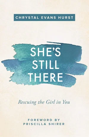 She's Still There: Rescuing the Girl in You Paperback