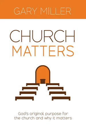 Church Matters -God's Original Purpose for the Church