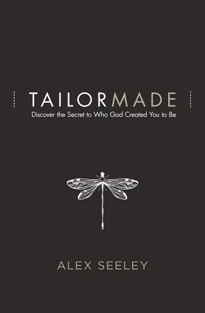 Tailor Made: Discover the Secret to Who God Created You to Be