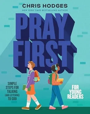 Pray First for Young Readers: Simple Steps for Talking (and Listening) to God