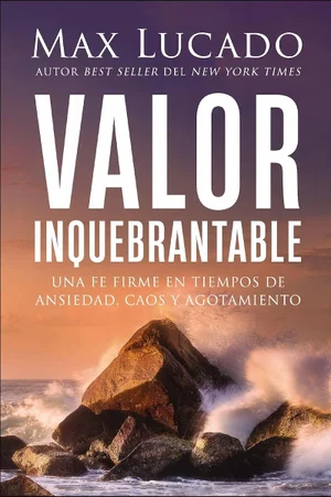 Ármate de Valour: Una Fe Firme En Tiempos de Ansiedad, Caos Y Agotamiento