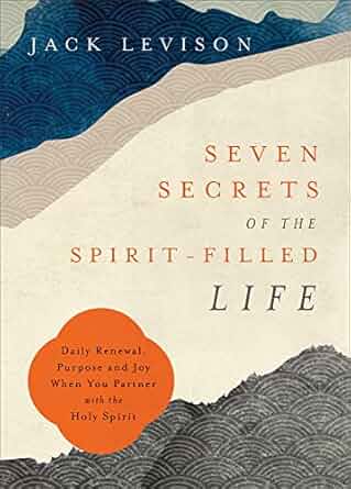Image of Seven Secrets of the Spirit-Filled Life: Daily Renewal, Purpose and Joy