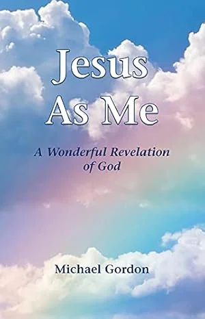 Jesus As Me- A Wonderful Revelation of God