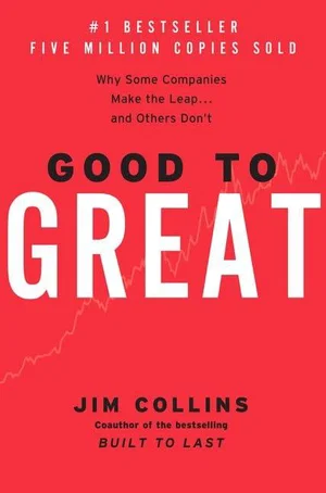 Good to Great: Why Some Companies Make the Leap...and Others Don't (Good to Grea