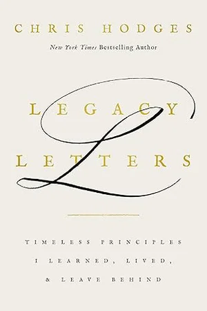 Legacy Letters: Timeless Principles I Learned, Lived, and Leave Behind