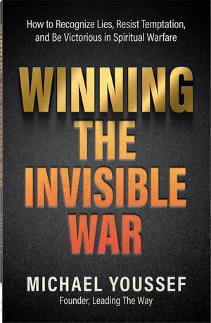 Winning the Invisible War: How to Recognize Lies, Resist Temptation, and Be Vict