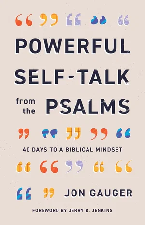 Powerful Self-Talk from the Psalms: 40 Days to a Biblical Mindset