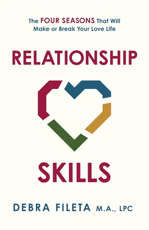 Relationship Skills: The Four Seasons That Will Make or Break Your Love Life