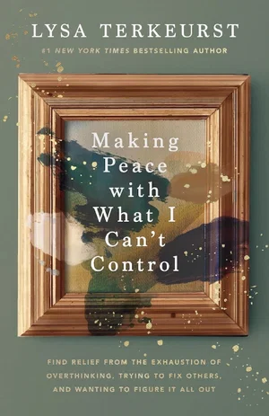Making Peace with What I Can't Control