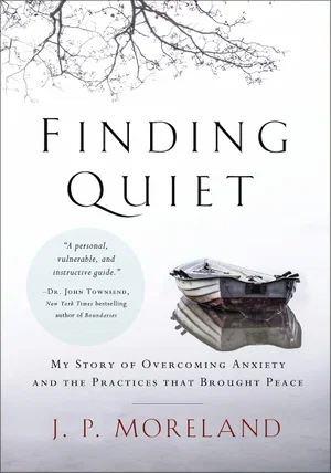 Finding Quiet: My Story of Overcoming Anxiety and the Practices