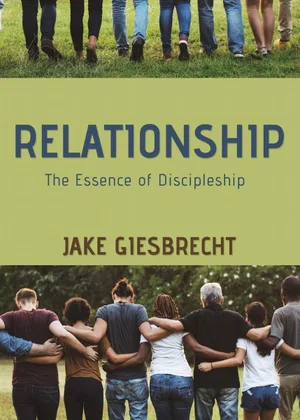 Relationship: The Essence of Discipleship Paperback