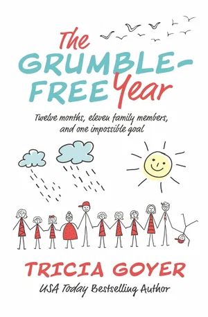 The Grumble-Free Year: Twelve Months, Eleven Family Members, and