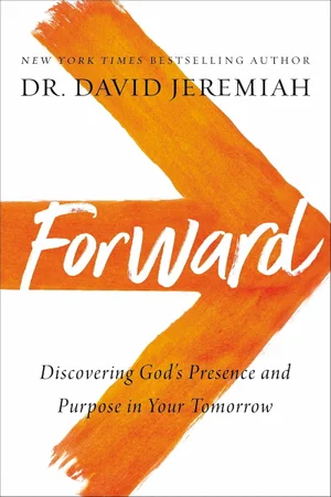 Forward: Discovering God's Presence and Purpose in Your Tomorrow
