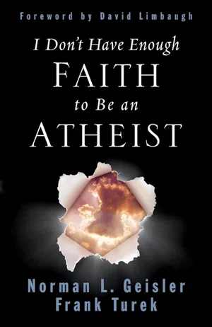 I Don't Have Enough Faith to Be an Atheist -Revised Edition