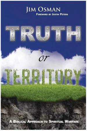 Truth or Territory: A Biblical Approach to Spiritual Warfare