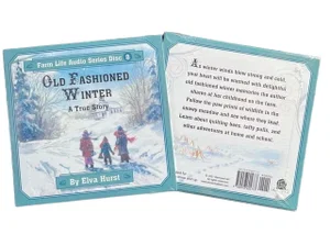 Old Fashioned Winter - Farm Life Audio Series Disc 8 - (A True Story)