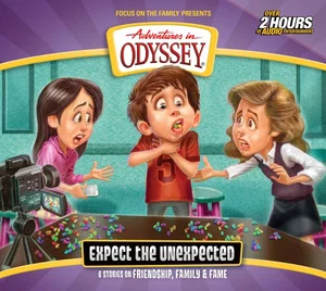 Expect the Unexpected -Adventures in Odyssey #65