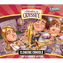 Clanging Cymbals... and the Meaning of God's Love -Adventures in Odyssey #54
