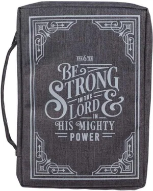 BC: Be Strong in the LORD Grey Value Medium - Ephesians 6:10