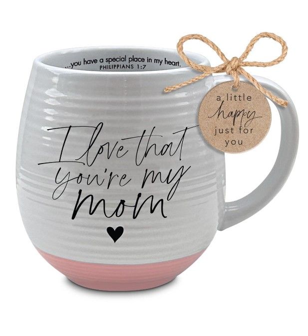 Mug I Love That You're My Mom 18oz.