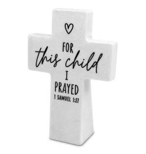 Tabletop Cross For This Child I Prayed