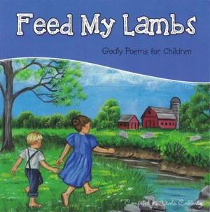 Feed My Lambs -Godly Poems for Children