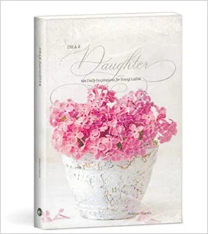 Dear Daughter -366 Daily Inspirations for Young Ladies