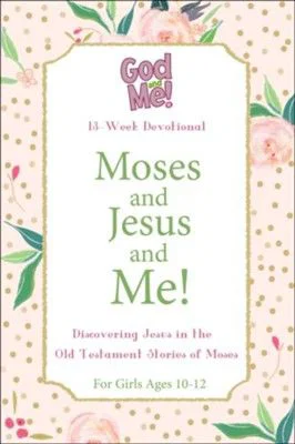 God & Me: Moses and Jesus and Me