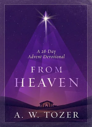 From Heaven: A 28 Day Advent Devotional HC