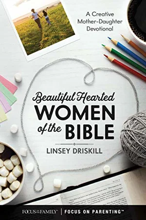 Beautiful Hearted Women of the Bible - Mother-Daughter Devotional