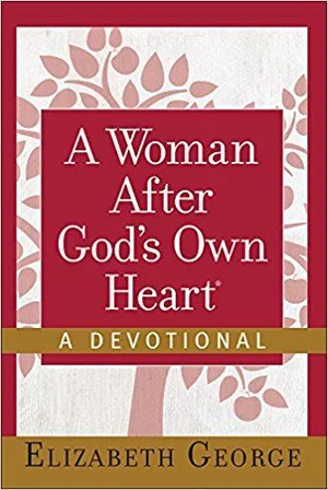 A Woman After God's Own Heart -A Devotional
