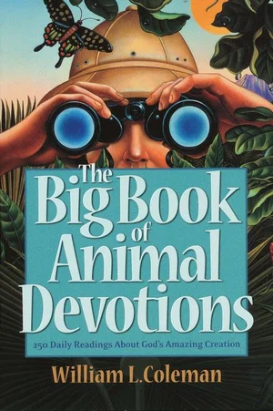 The Big Book of Animal Devotions 250 Daily Readings about God's