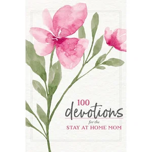 100 Devotions for the Stay-At-Home Mom